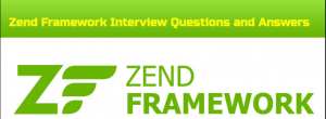 Zend-Framework-Interview-Questions-and-Answers